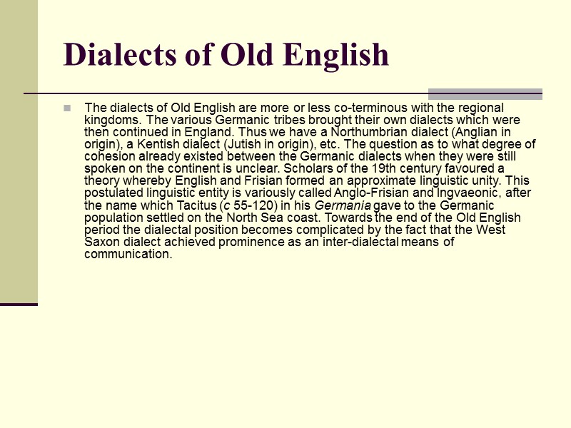 Dialects of Old English  The dialects of Old English are more or less